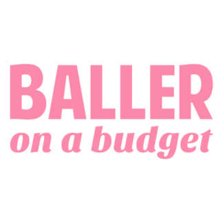 Baller On A Budget Decal (Pink)